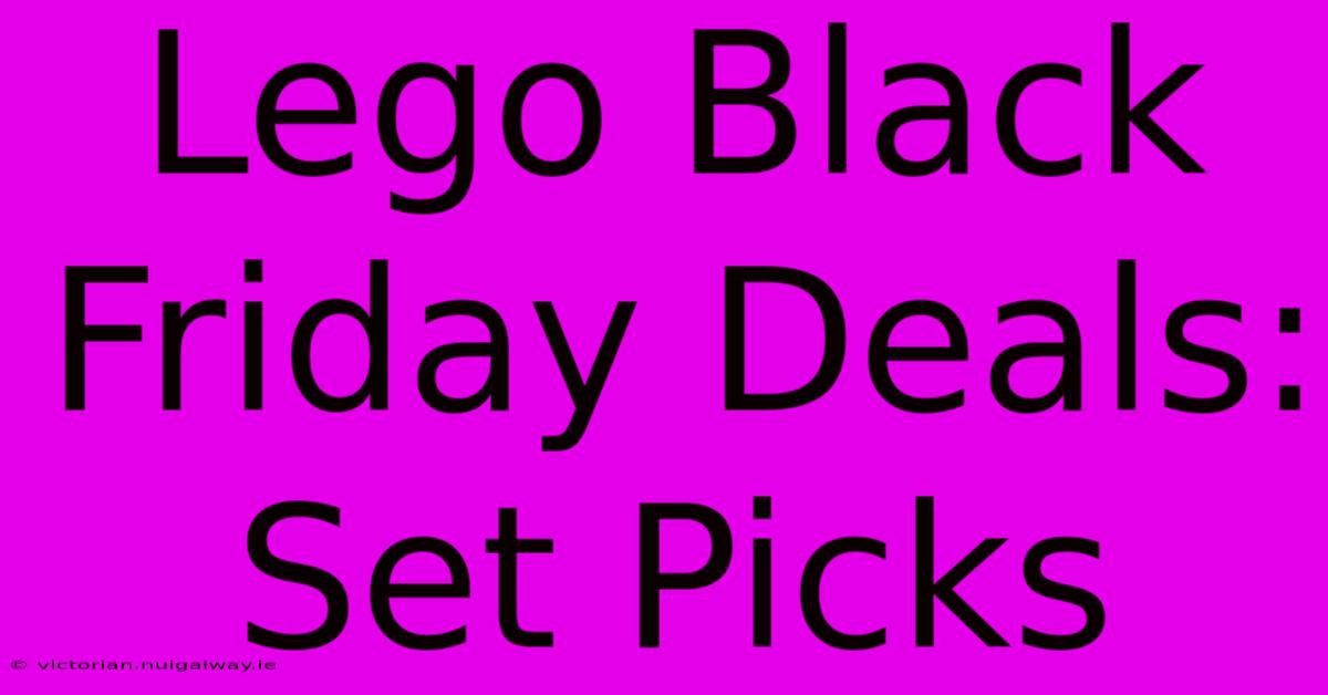 Lego Black Friday Deals: Set Picks