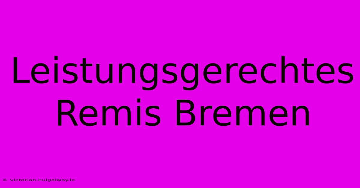 Leistungsgerechtes Remis Bremen