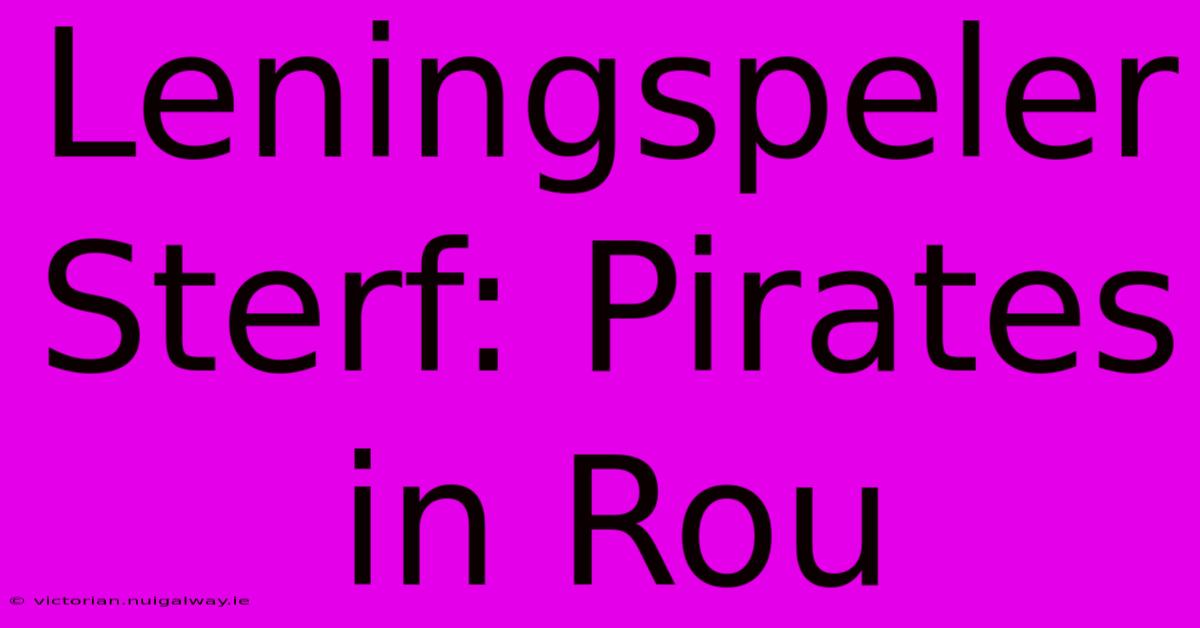 Leningspeler Sterf: Pirates In Rou