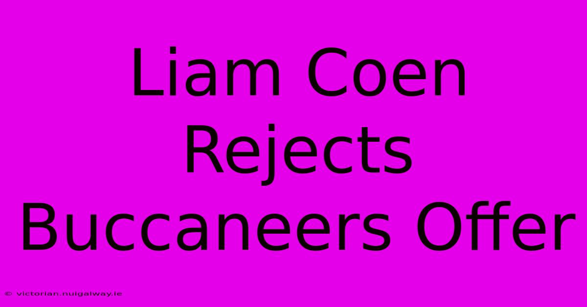 Liam Coen Rejects Buccaneers Offer