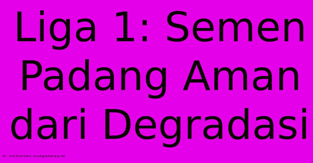 Liga 1: Semen Padang Aman Dari Degradasi