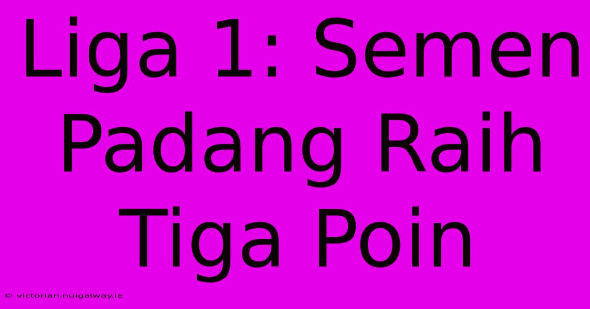 Liga 1: Semen Padang Raih Tiga Poin