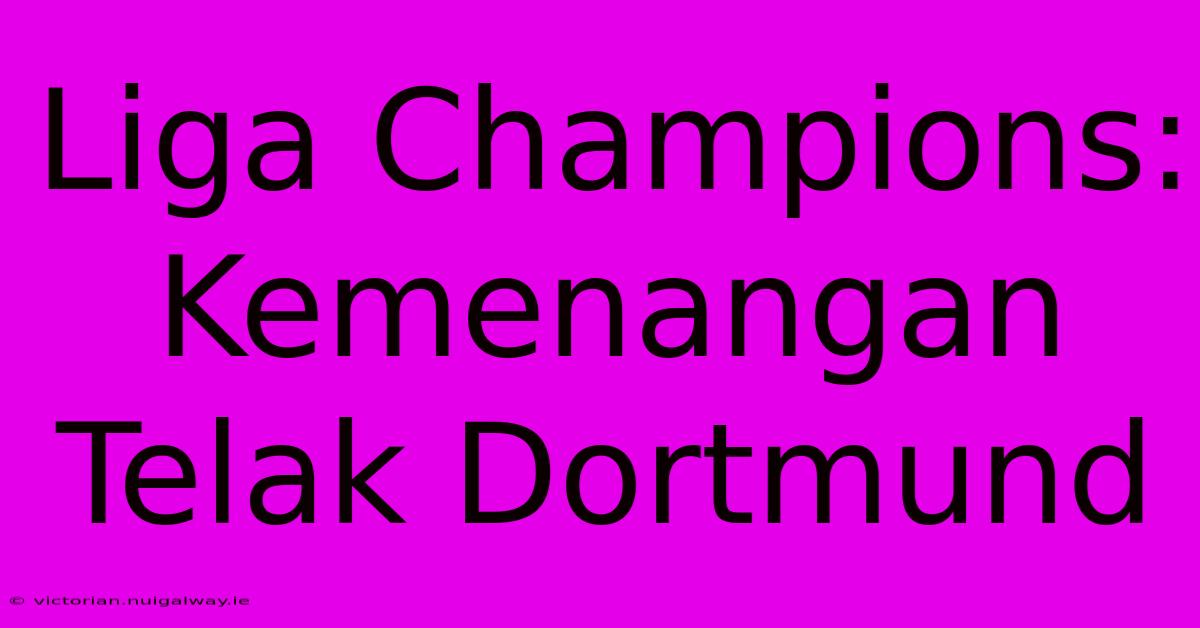 Liga Champions: Kemenangan Telak Dortmund