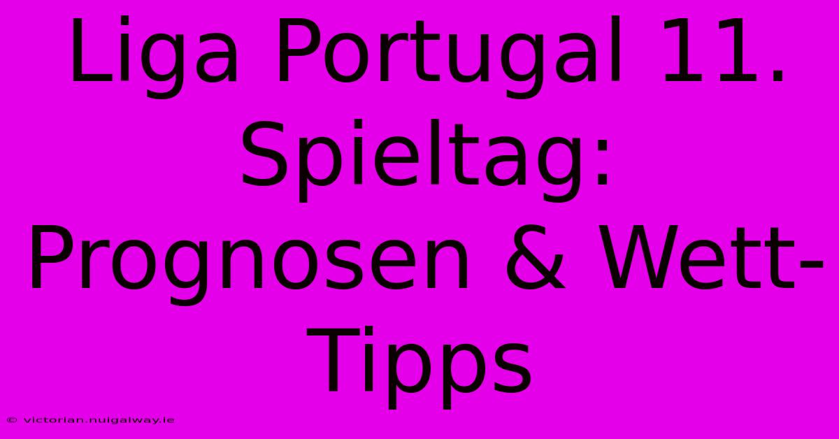 Liga Portugal 11. Spieltag: Prognosen & Wett-Tipps