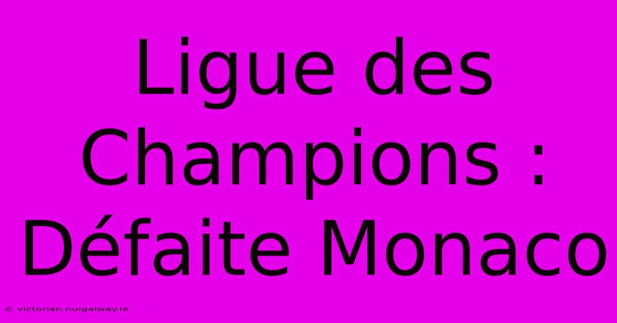 Ligue Des Champions : Défaite Monaco