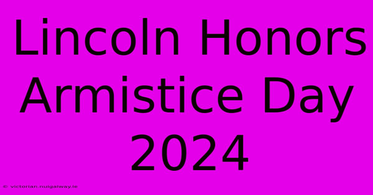 Lincoln Honors Armistice Day 2024