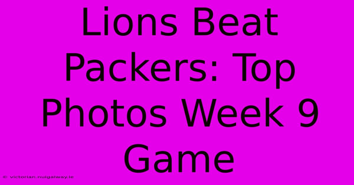 Lions Beat Packers: Top Photos Week 9 Game