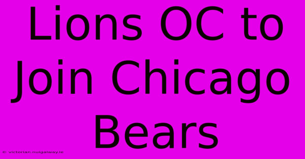 Lions OC To Join Chicago Bears