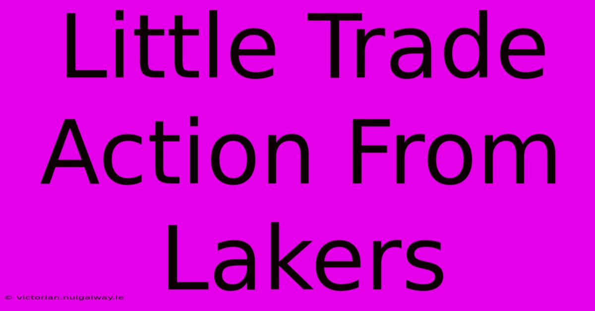 Little Trade Action From Lakers