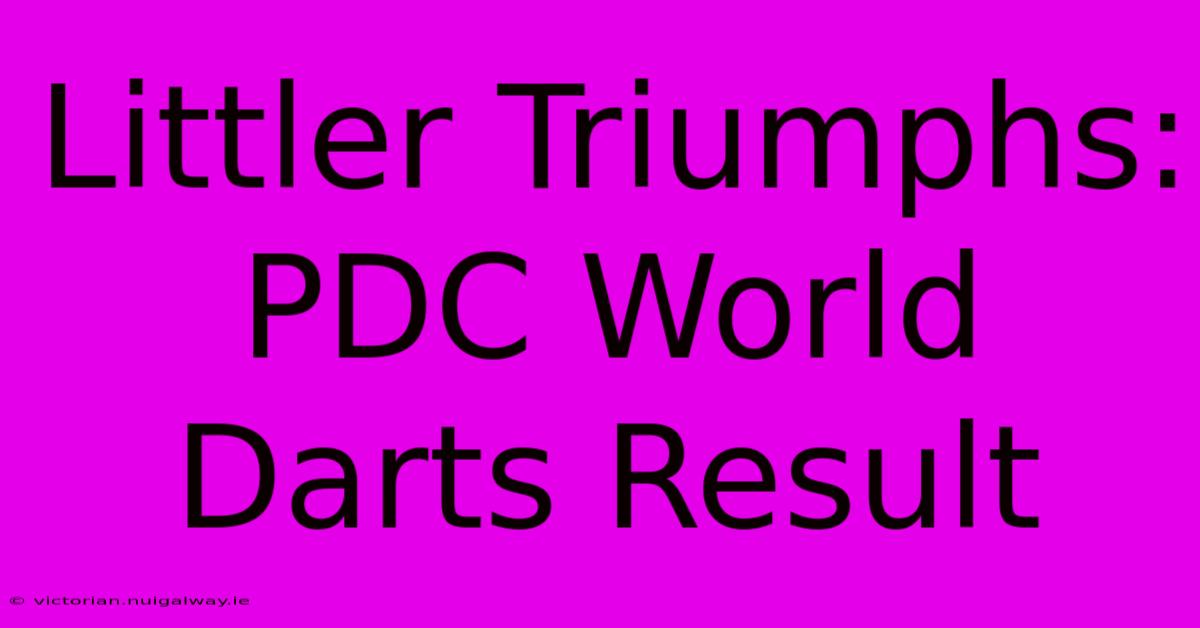 Littler Triumphs: PDC World Darts Result