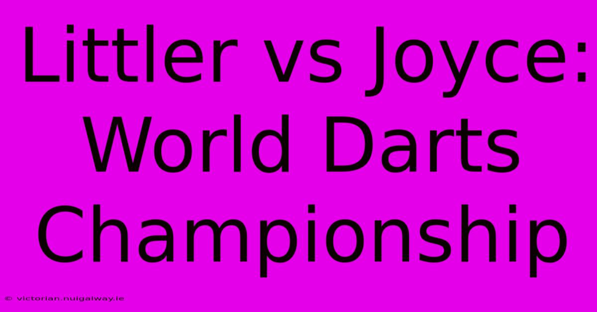 Littler Vs Joyce: World Darts Championship