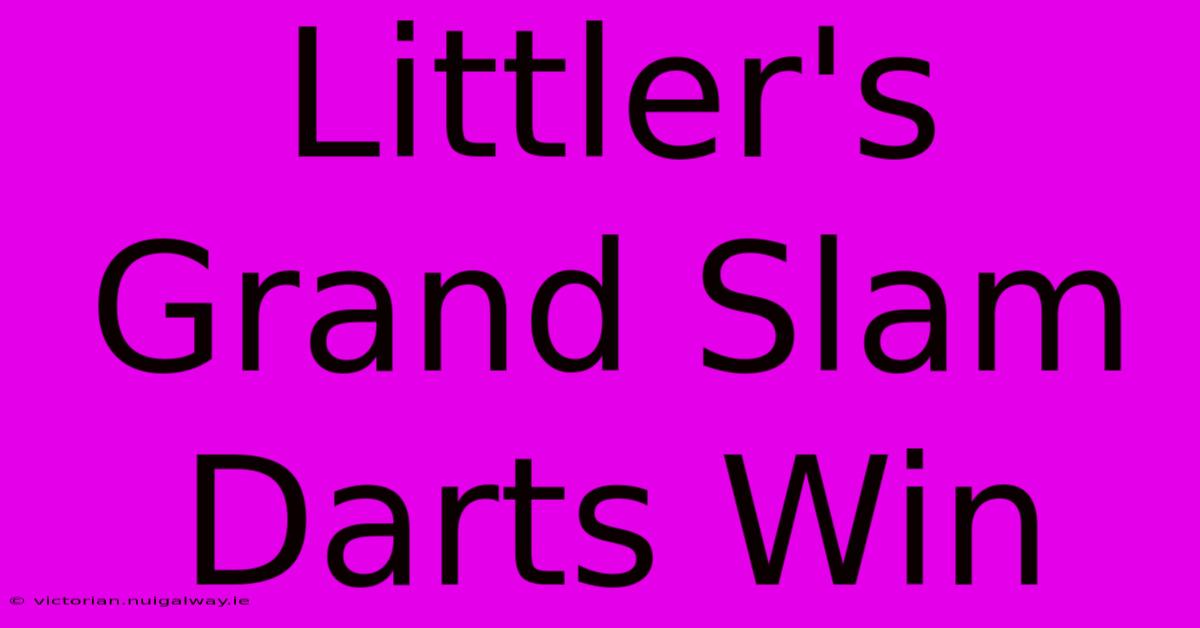 Littler's Grand Slam Darts Win