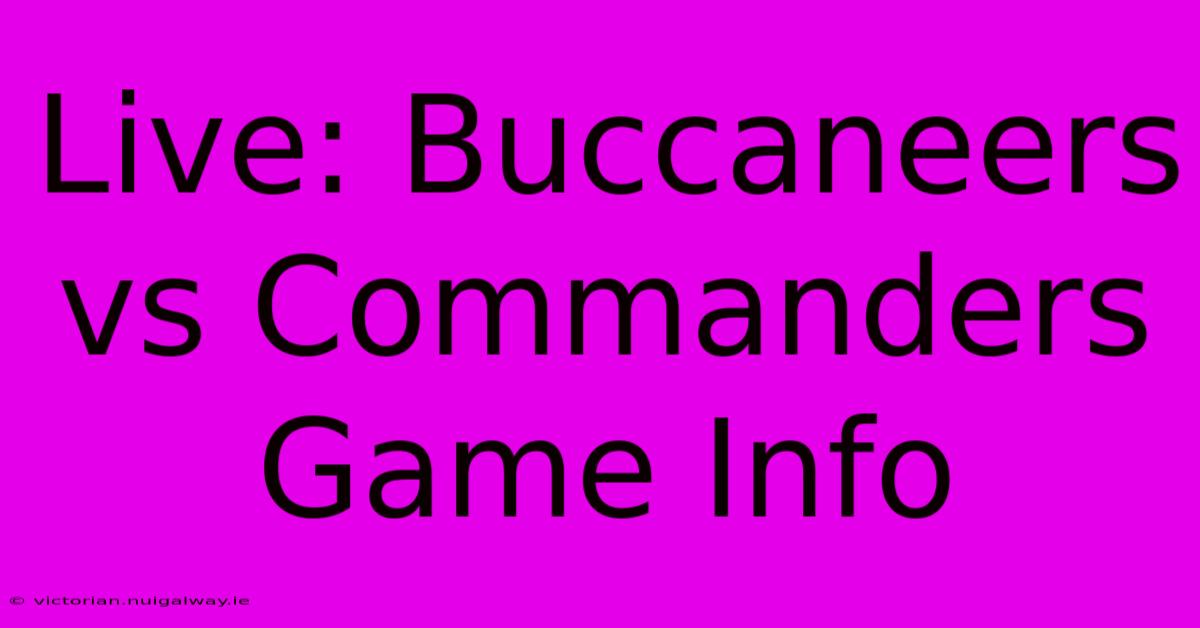 Live: Buccaneers Vs Commanders Game Info