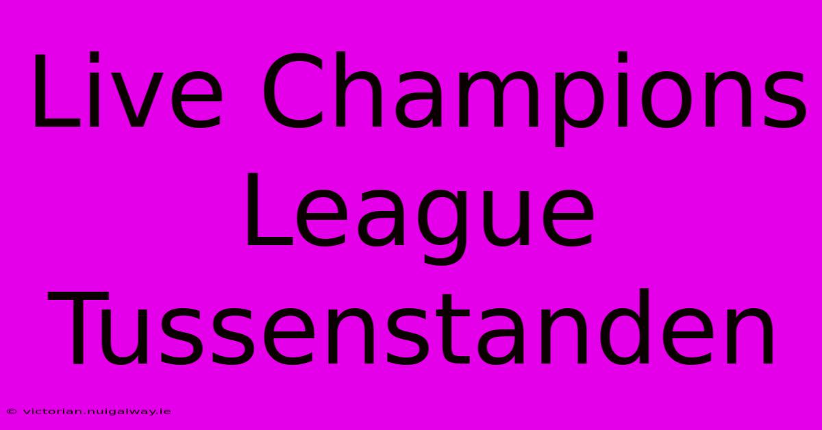 Live Champions League Tussenstanden