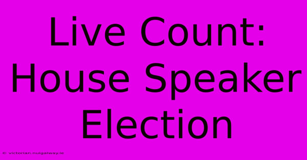 Live Count: House Speaker Election