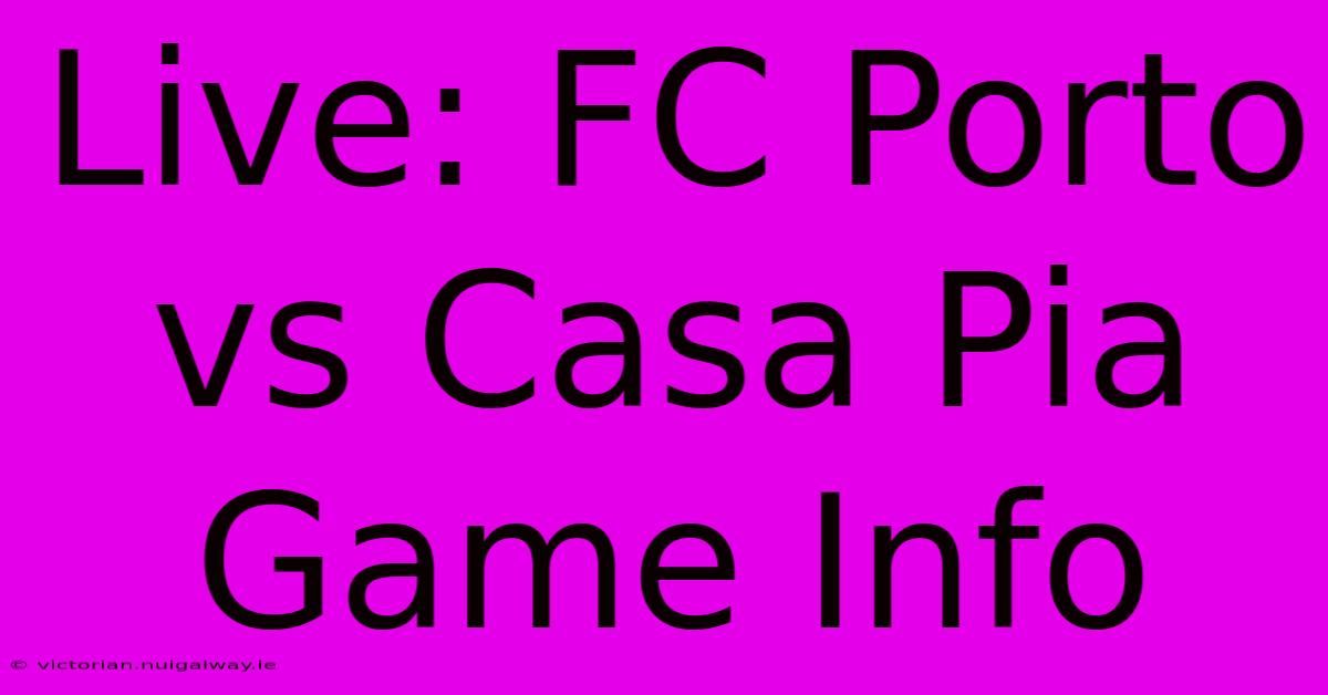 Live: FC Porto Vs Casa Pia Game Info