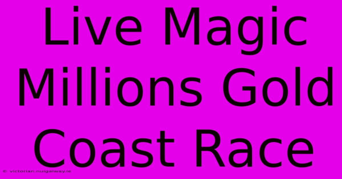 Live Magic Millions Gold Coast Race