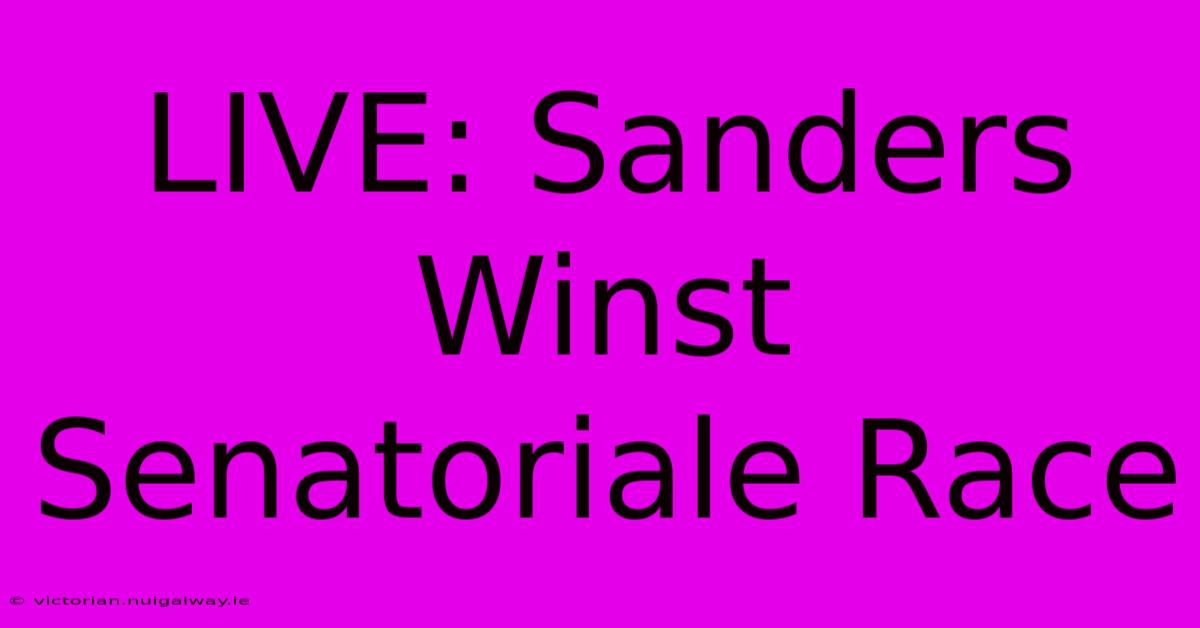 LIVE: Sanders Winst Senatoriale Race 