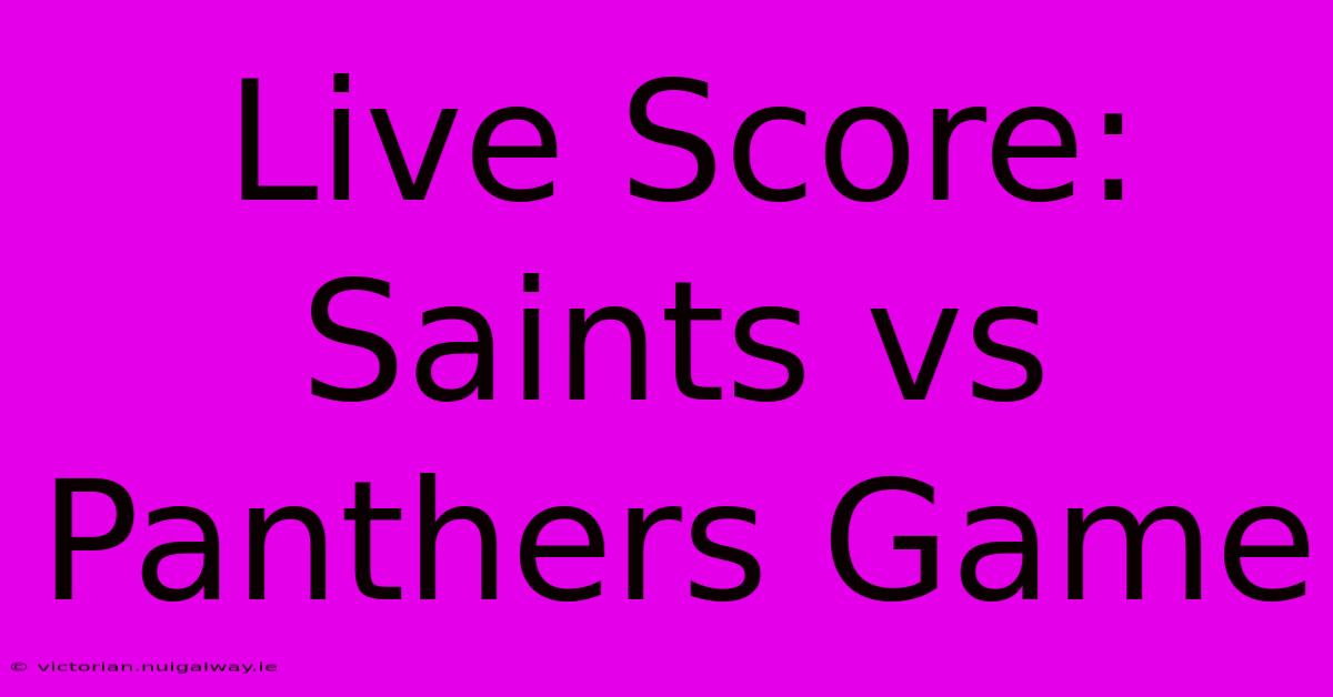 Live Score: Saints Vs Panthers Game 