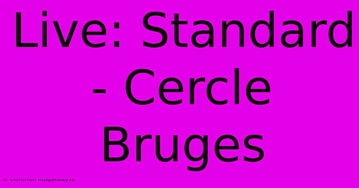 Live: Standard - Cercle Bruges