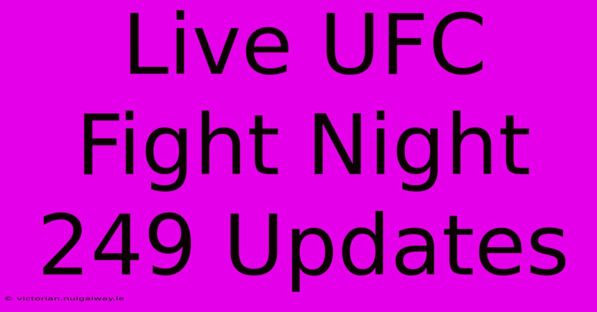 Live UFC Fight Night 249 Updates