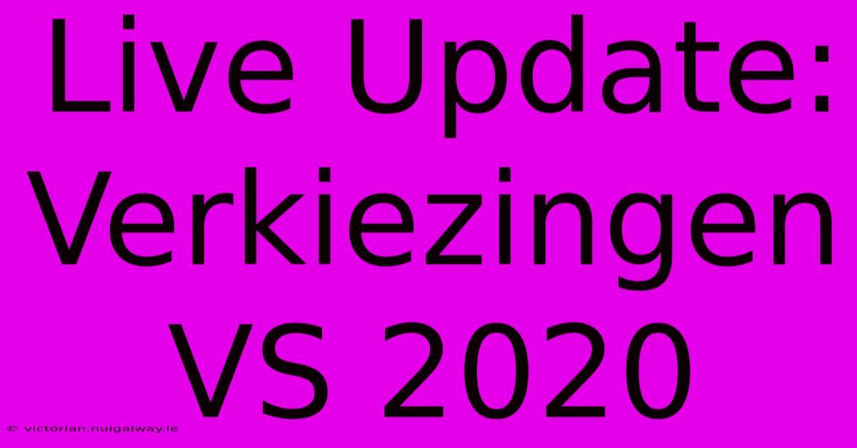 Live Update: Verkiezingen VS 2020 