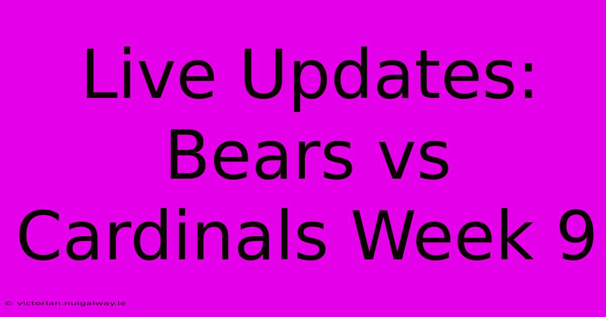 Live Updates: Bears Vs Cardinals Week 9