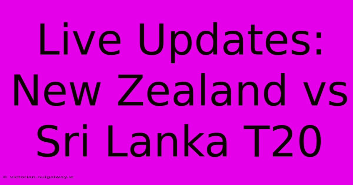 Live Updates: New Zealand Vs Sri Lanka T20