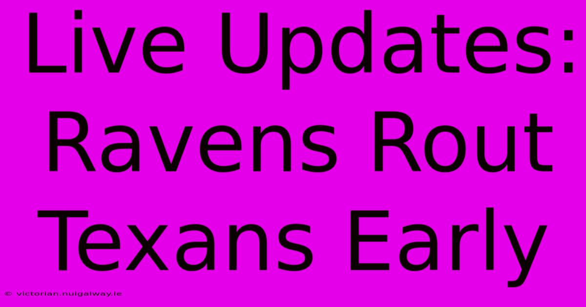 Live Updates: Ravens Rout Texans Early