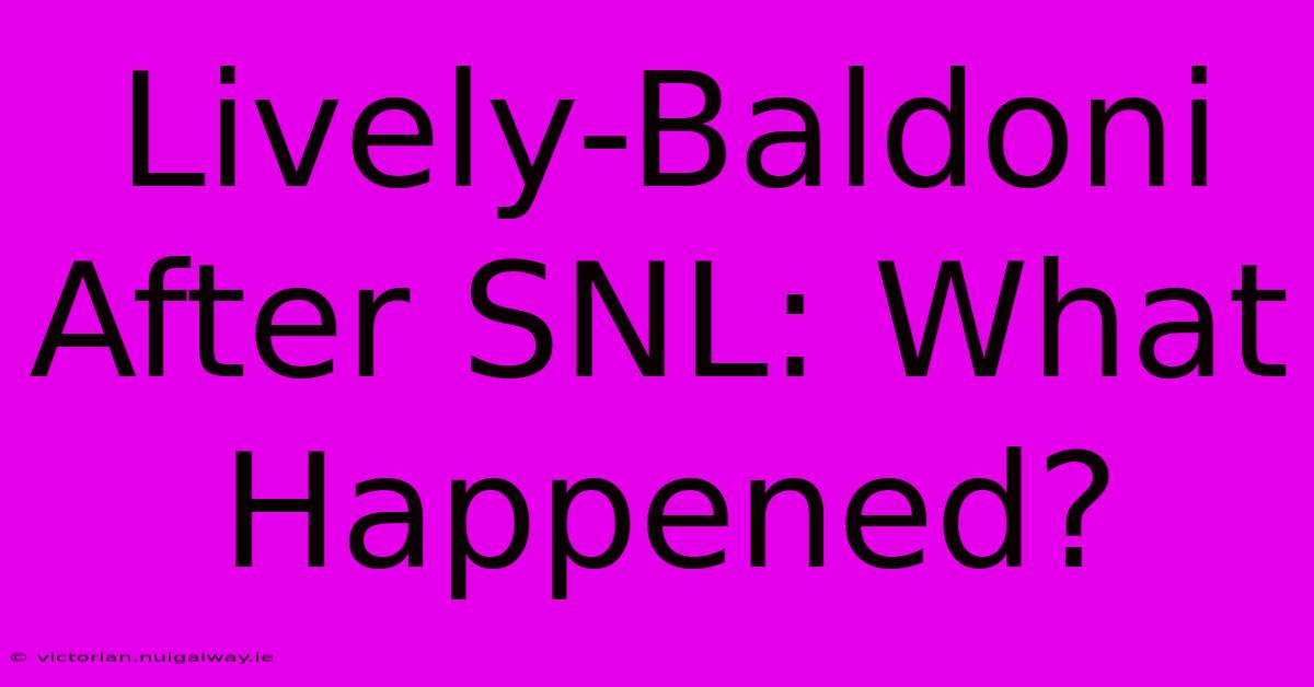 Lively-Baldoni After SNL: What Happened?