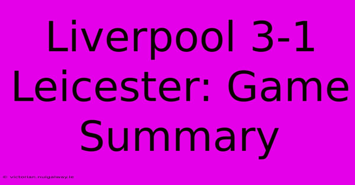 Liverpool 3-1 Leicester: Game Summary