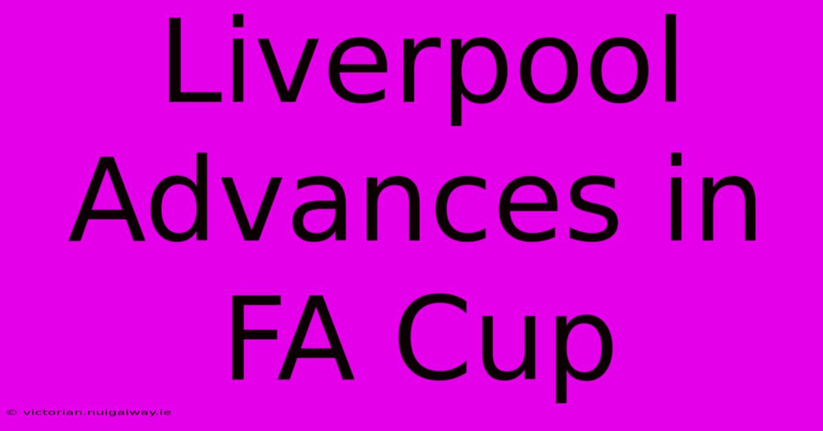 Liverpool Advances In FA Cup