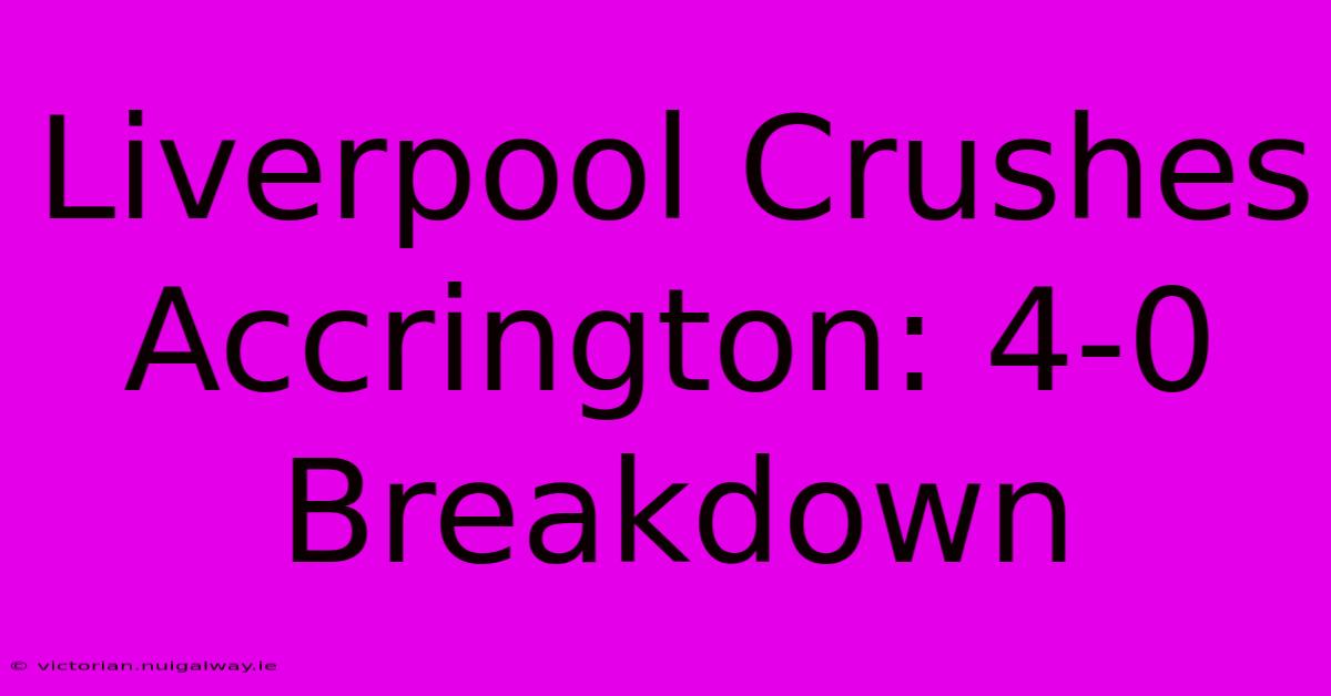 Liverpool Crushes Accrington: 4-0 Breakdown