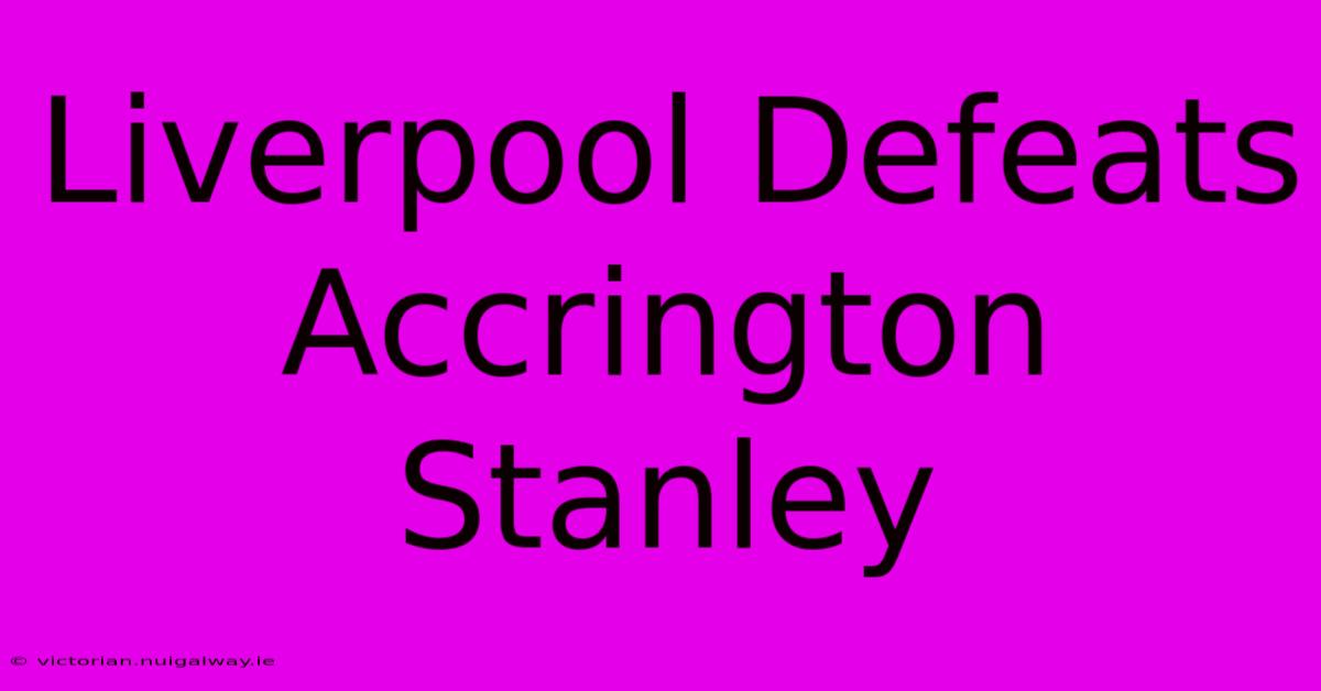 Liverpool Defeats Accrington Stanley