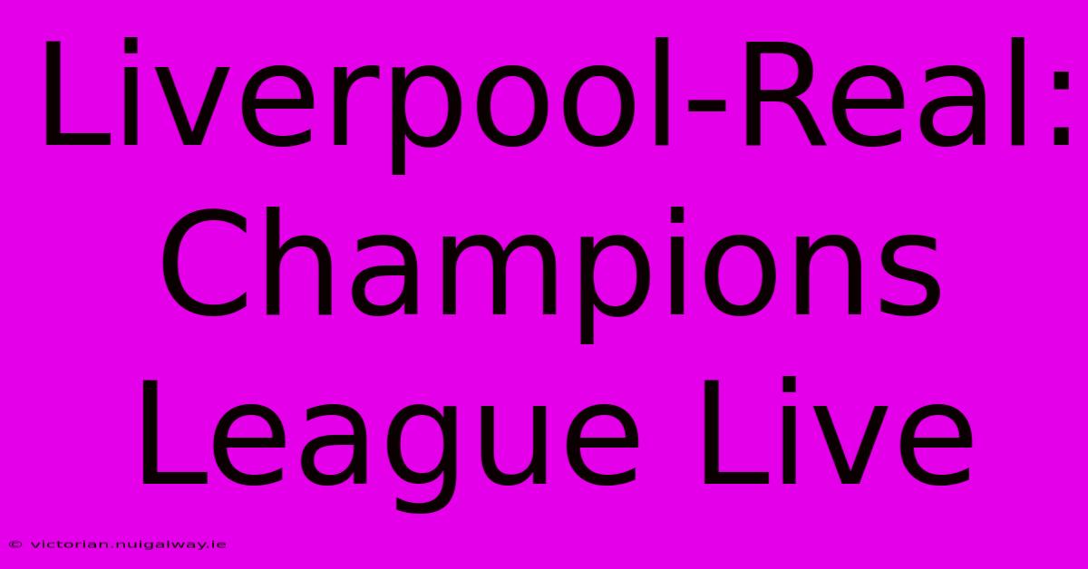 Liverpool-Real: Champions League Live