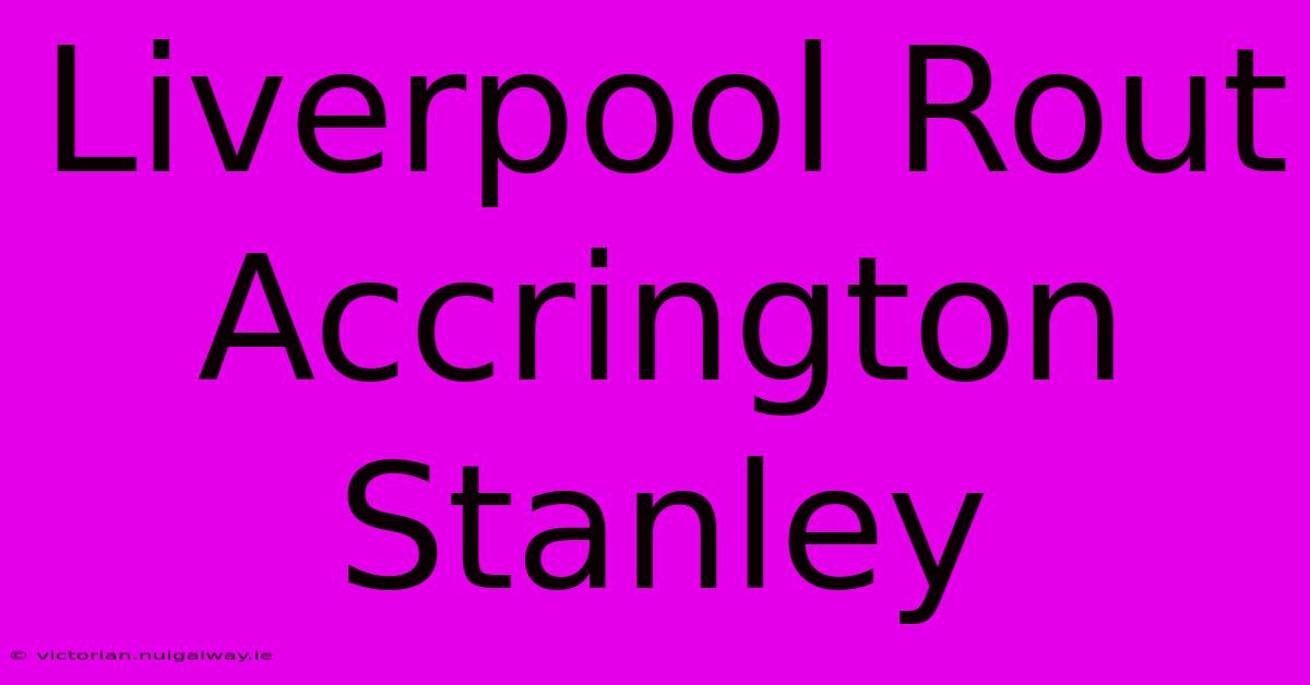 Liverpool Rout Accrington Stanley