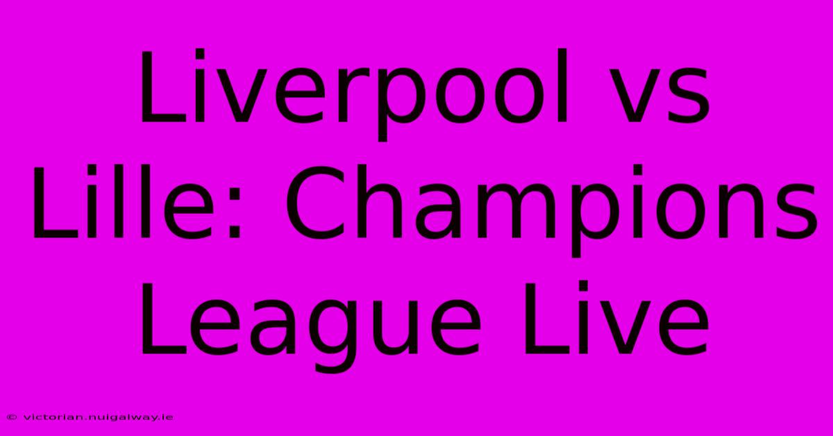 Liverpool Vs Lille: Champions League Live