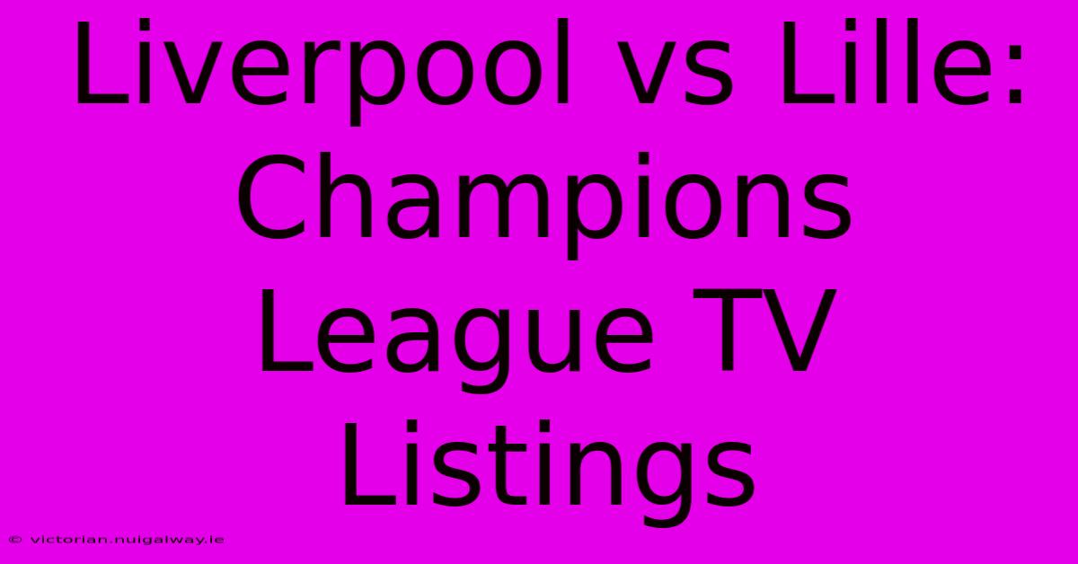 Liverpool Vs Lille: Champions League TV Listings