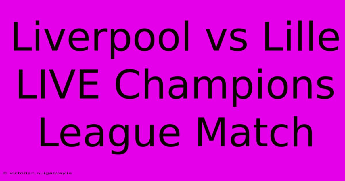 Liverpool Vs Lille LIVE Champions League Match