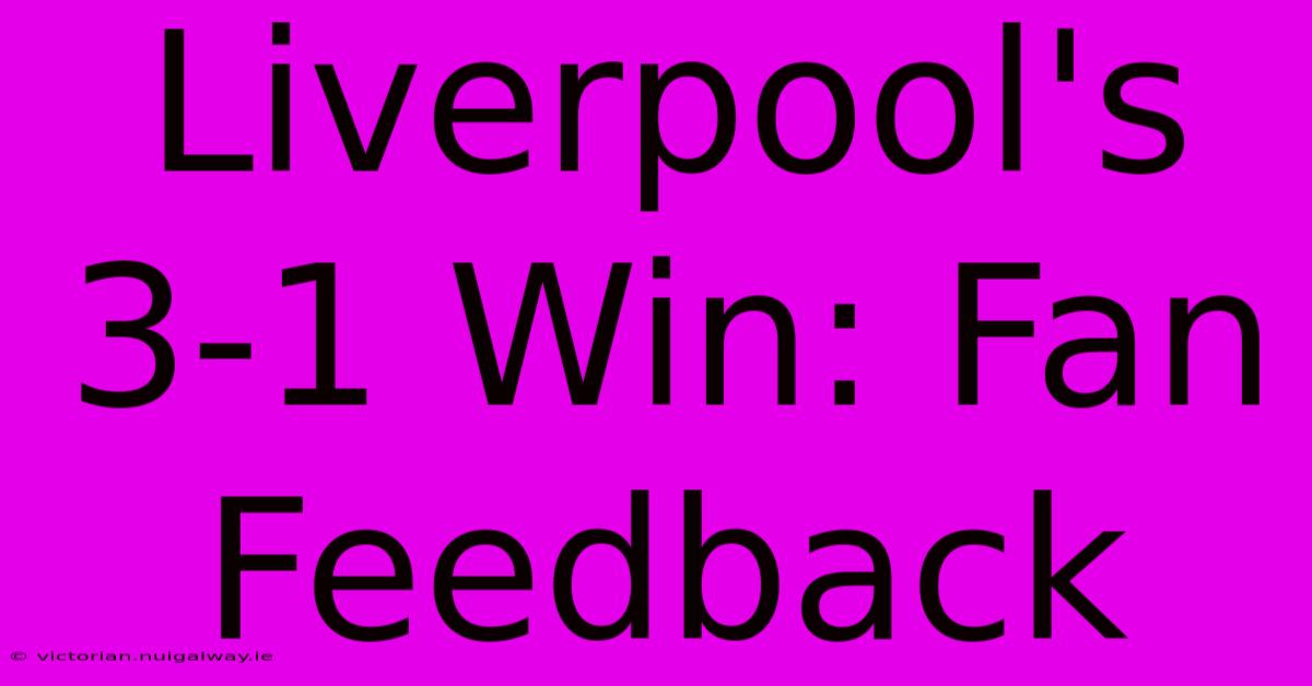 Liverpool's 3-1 Win: Fan Feedback