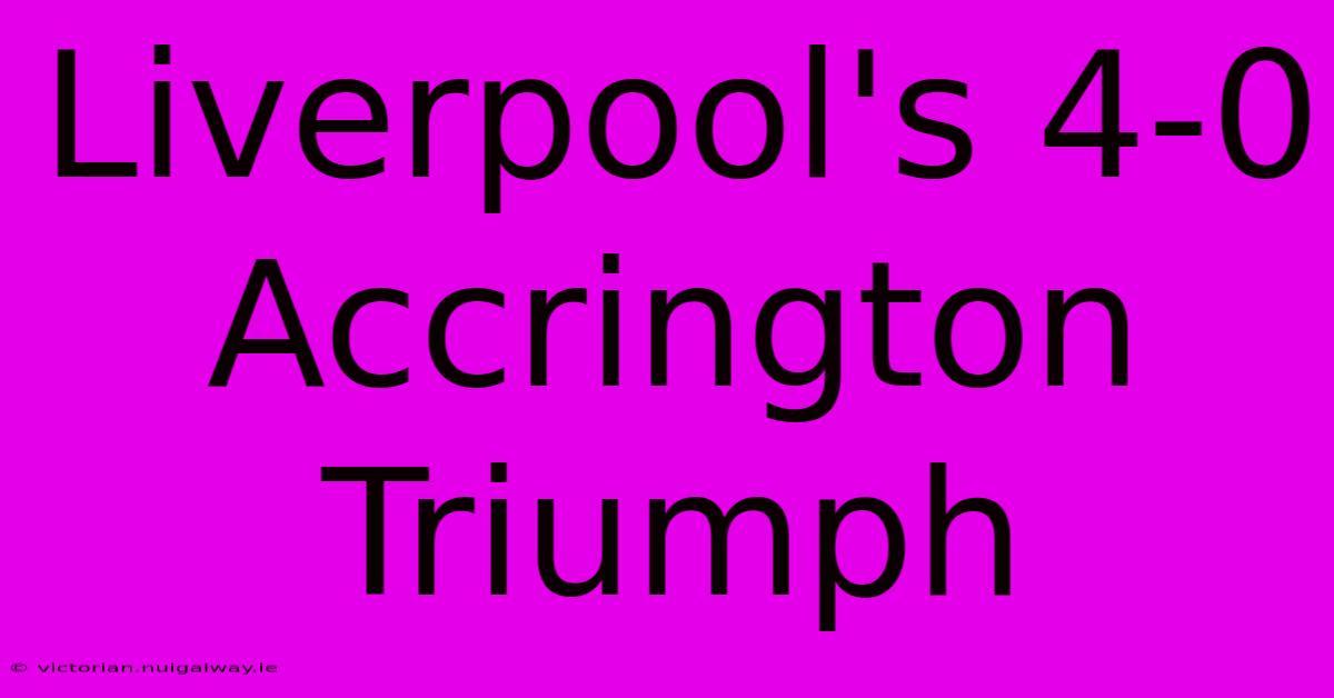 Liverpool's 4-0 Accrington Triumph