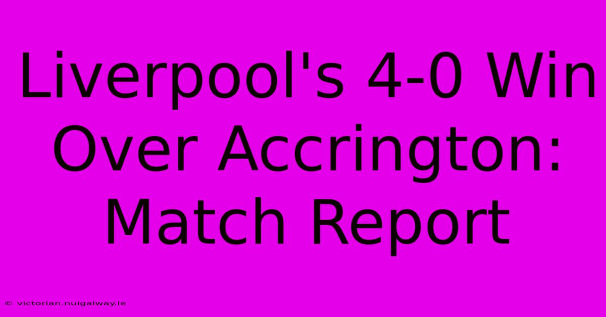 Liverpool's 4-0 Win Over Accrington: Match Report