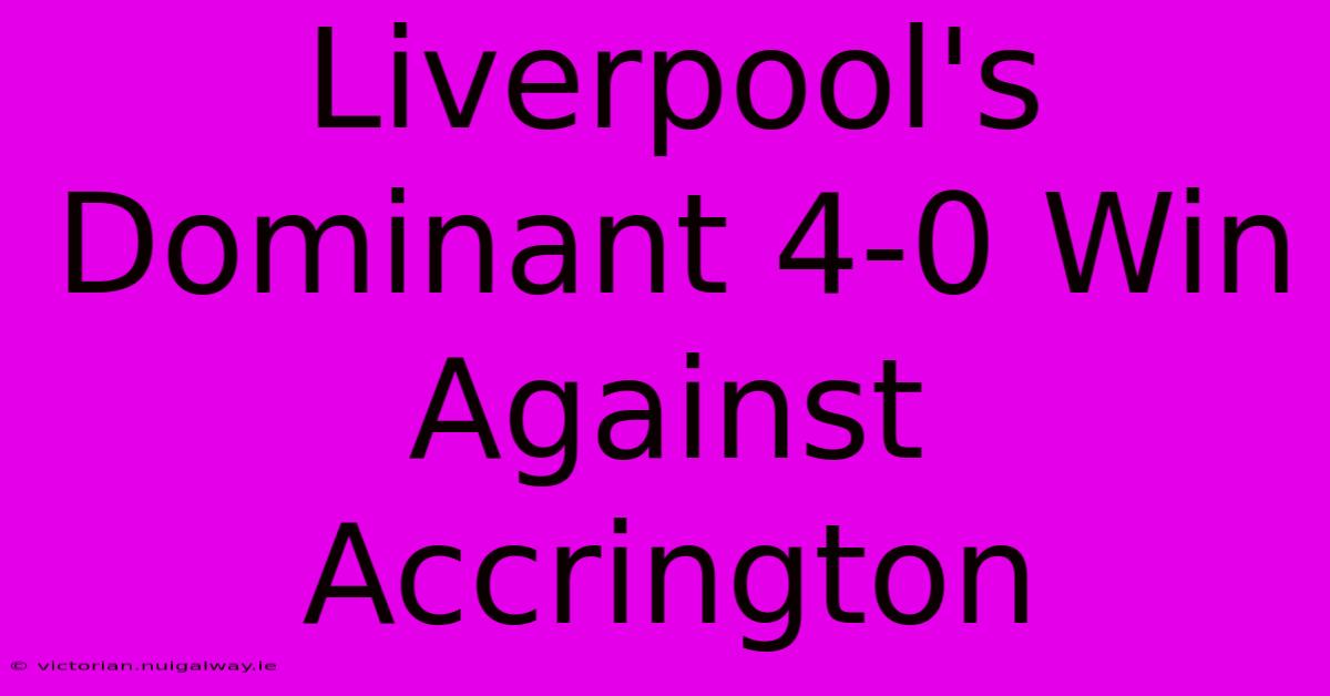 Liverpool's Dominant 4-0 Win Against Accrington