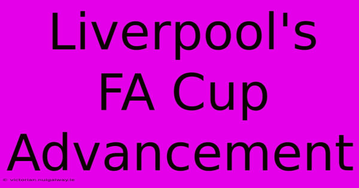 Liverpool's FA Cup Advancement