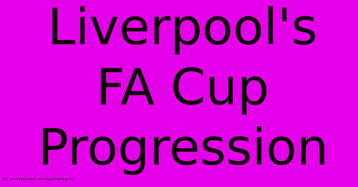 Liverpool's FA Cup Progression