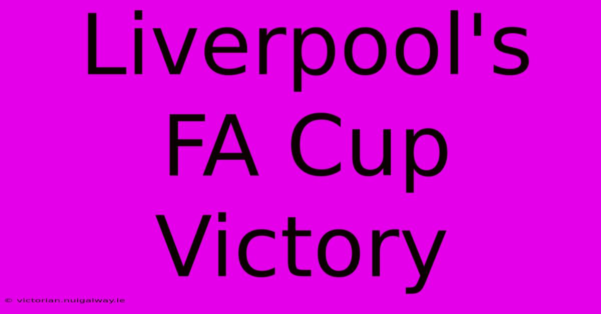 Liverpool's FA Cup Victory