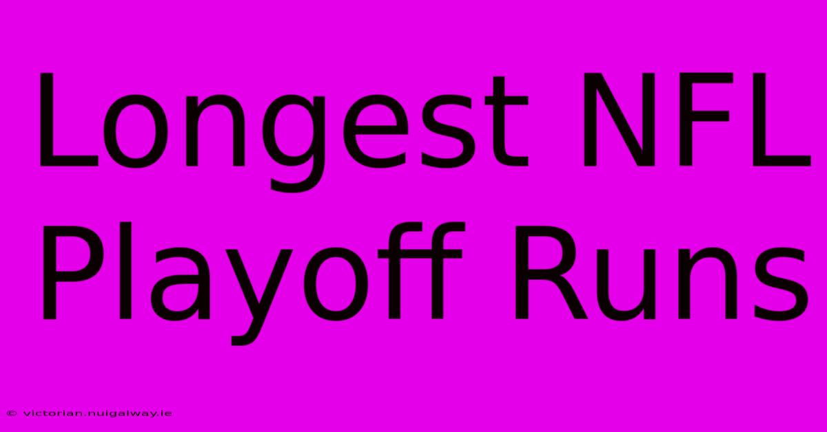 Longest NFL Playoff Runs