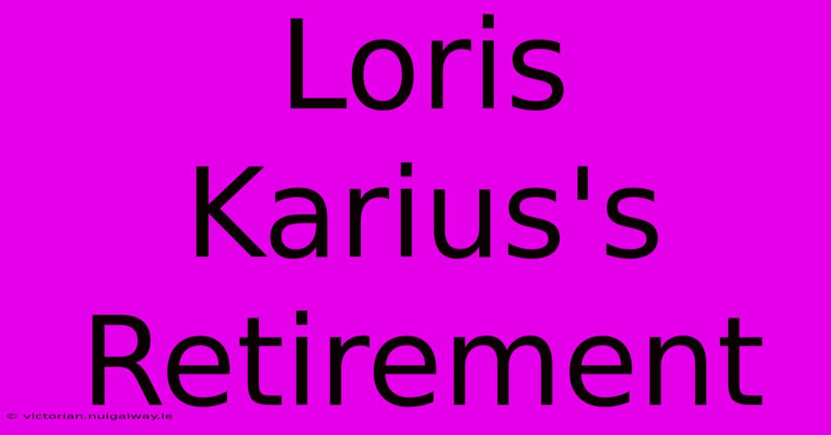 Loris Karius's Retirement