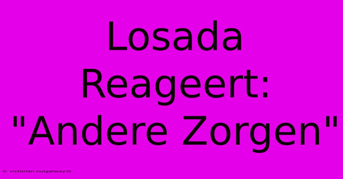 Losada Reageert: 