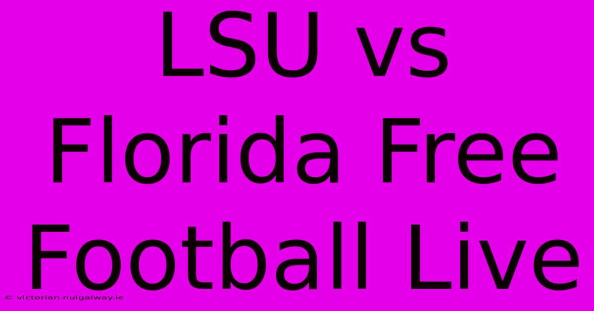 LSU Vs Florida Free Football Live